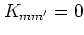 $K_{mm'}=0$
