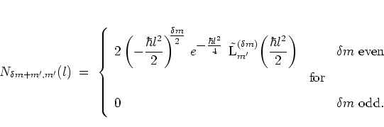 \begin{displaymath}
N_{\delta m+m',m'}(l)
\; = \; \displaystyle
\left\{ \dis...
... m$\ odd.
\rule[-0.3cm]{0.0cm}{0.3cm}
}
\end{array} \right.
\end{displaymath}