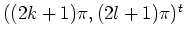 $((2k+1)\pi,(2l+1)\pi)^t$