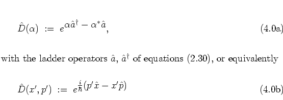 \begin{subequations}
% latex2html id marker 11418\begin{equation}
\hat{D}(\al...
...style \frac{i}{\hbar}(p'{\hat{x}}-x'{\hat{p}})}
\end{equation}\end{subequations}