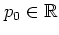 $p_0\in\mathbb{R}$