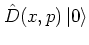 $\hat{D}(x,p)\left\vert 0 \right>$