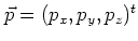 $\vec{p}=(p_x,p_y,p_z)^t$
