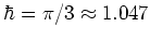 $\hbar=\pi/3\approx 1.047$