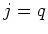$j=q$