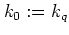 $k_0:=k_q$