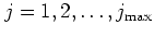 $j=1,2,\dots,j_{\mbox{\scriptsize max}}$