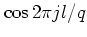 $\cos2\pi jl/q$