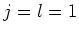 $j=l=1$