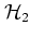 ${\mathcal H}_2$