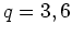 $q=3, 6$