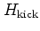 $H_{\mbox{\scriptsize kick}}$