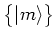 $\big\{ \! \left\vert m \right> \! \big\}$