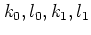 $k_0,l_0,k_1,l_1$