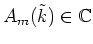 $A_m(\tilde{k})\in\mathbb{C}$