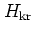 $H_{\rm kr}$