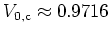 $V_{0,{\rm c}}\approx 0.9716$