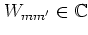 $W_{mm'}\in\mathbb{C}$