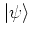 $\left\vert \psi \right>$