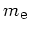 $m_{\mbox{\footnotesize e}}$