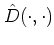 $\hat{D}(\cdot,\cdot)$