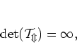 \begin{displaymath}
\det(\cal{T}_m) = 1,
\end{displaymath}