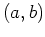 $(a,b)$
